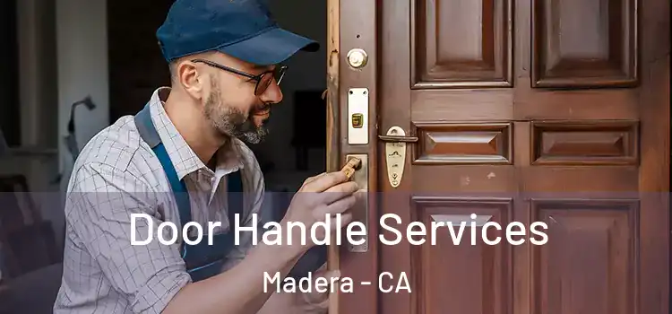 Door Handle Services Madera - CA