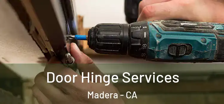 Door Hinge Services Madera - CA