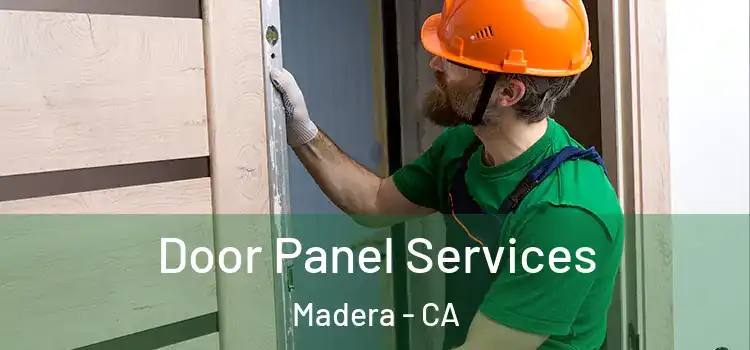 Door Panel Services Madera - CA