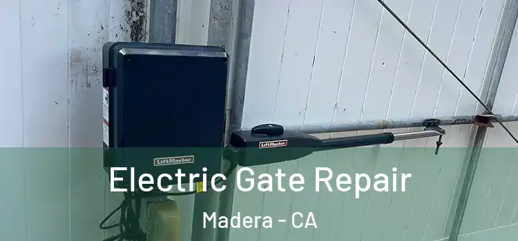 Electric Gate Repair Madera - CA