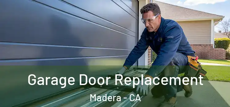  Garage Door Replacement Madera - CA