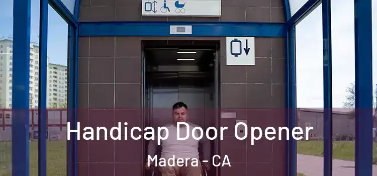 Handicap Door Opener Madera - CA