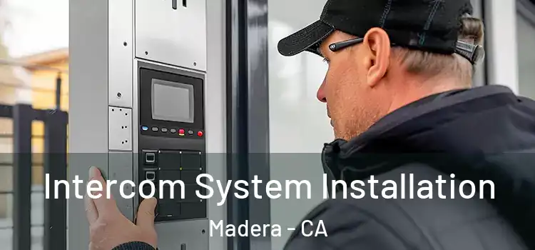 Intercom System Installation Madera - CA