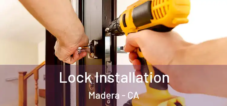 Lock Installation Madera - CA
