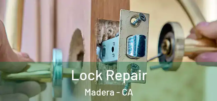 Lock Repair Madera - CA