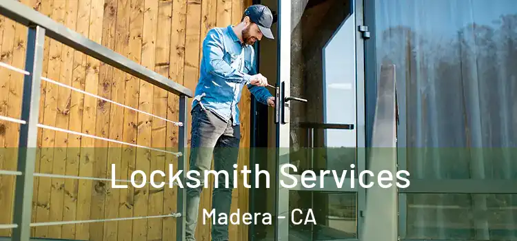 Locksmith Services Madera - CA