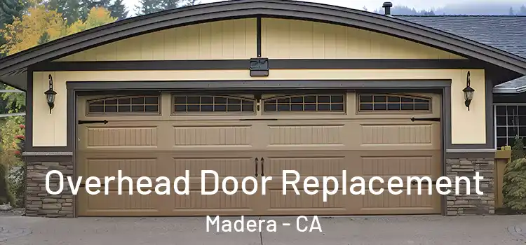  Overhead Door Replacement Madera - CA