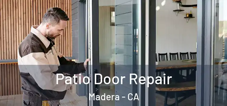 Patio Door Repair Madera - CA
