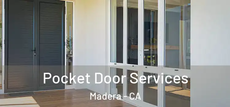 Pocket Door Services Madera - CA