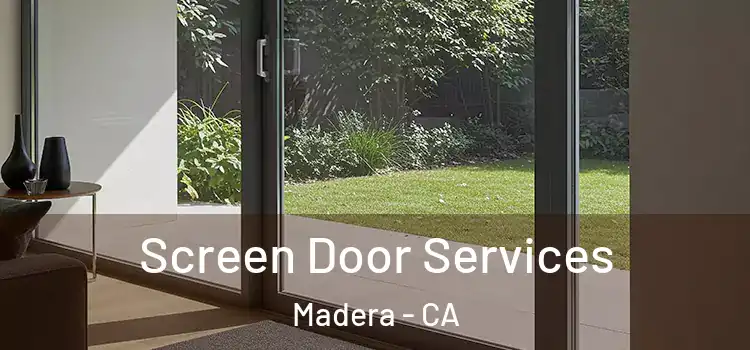 Screen Door Services Madera - CA