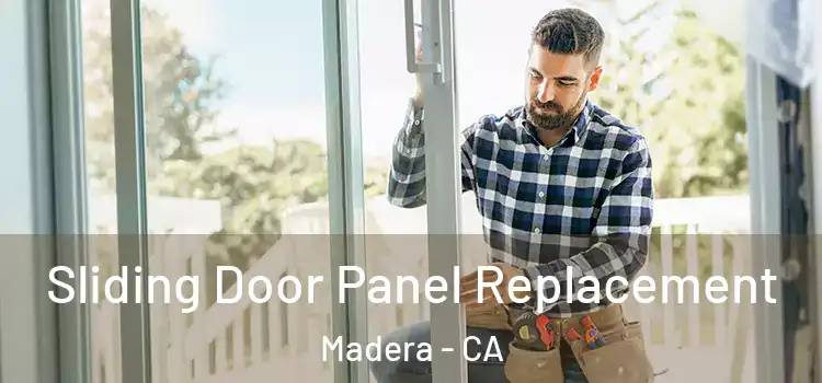  Sliding Door Panel Replacement Madera - CA
