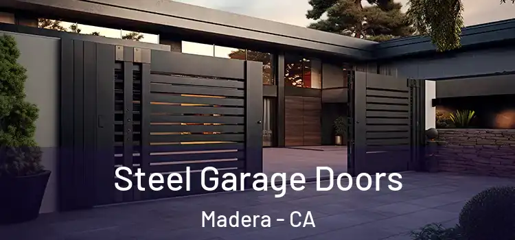Steel Garage Doors Madera - CA